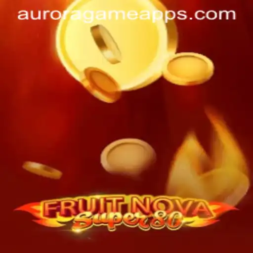 Discover the Exciting World of FruitNovaSuper80 and the Thrills of Aurora Game