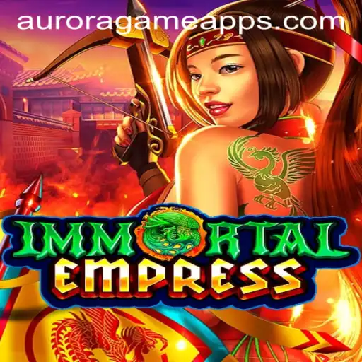 ImmortalEmpress: Unveiling the Enchanting World of Aurora Game